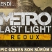 Metro Last Light Redux (Epic Games) Türkçe Yama
